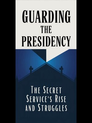 cover image of Guarding the Presidency